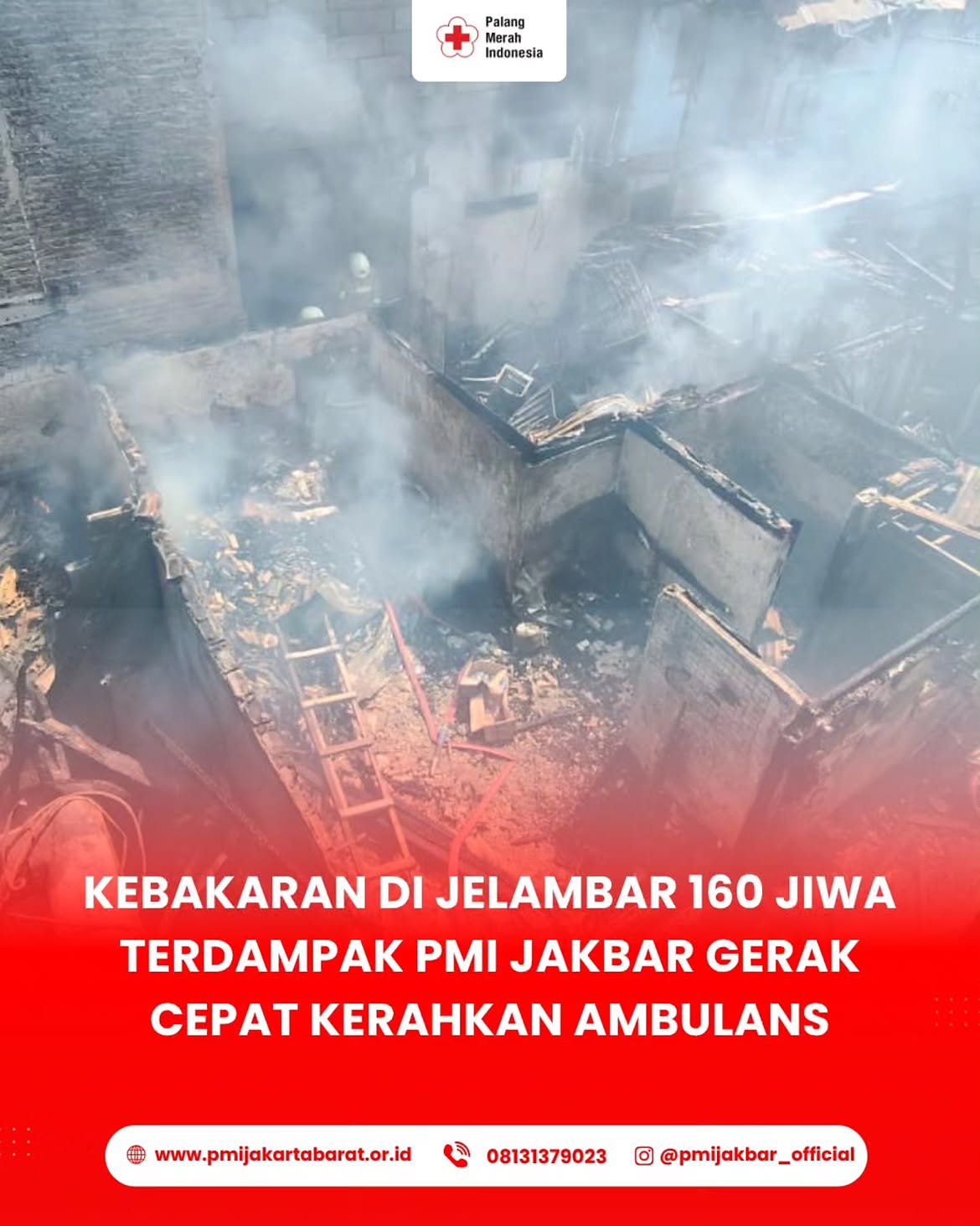 Kebakaran di Jelambar 160 Jiwa Terdampak PMI Jakbar Gerak Cepat Kerahkan Amnbulans